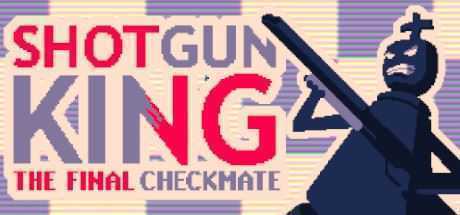 霰弹枪王：最后的将死/Shotgun King: The Final Checkmate - 万千少女游戏网-万千少女游戏万千少女游戏网